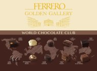 FERRERO GOLDEN GALLERY WORLD CHOCOLATE CLUB LIBERTY GOLDEN CARAMEL CORAL BEACH APRICOT WHITE NORTHERN LIGHT MILK DESERT DREAM MILK CHOCOLATE NIGIRI MEDITERRANEAN LEMON MOUSSE COFFEE FOREST ADVENTURE T