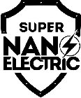 SUPER NANO ELECTRIC