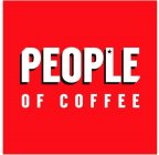 PEOPLE OF COFFEE