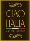 CIAO ITALIA MASTER BAKERS