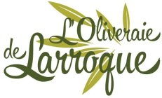 L'OLIVERAIE DE LARROQUE