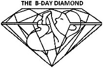 THE B-DAY DIAMOND