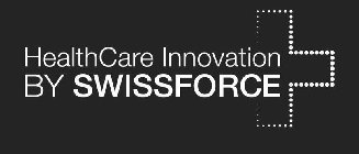 HEALTHCARE INNOVATION BY SWISSFORCE