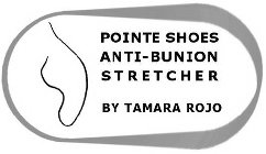 POINTE SHOES ANTI-BUNION STRETCHER BY TAMARA ROJO