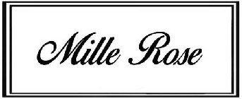 MILLE ROSE