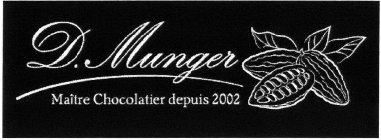 D. MUNGER MAÎTRE CHOCOLATIER DEPUIS 2002