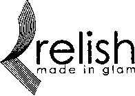 RELISH MADE IN GLAM
