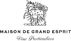 MAISON DE GRAND ESPRIT VINS PARTICULIERS