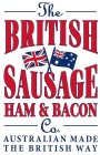 THE BRITISH SAUSAGE HAM & BACON CO. AUSTRALIAN MADE THE BRITISH WAY