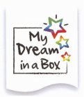 MY DREAM IN A BOX