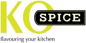KO SPICE FLAVOURING YOUR KITCHEN