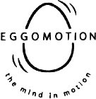 EGGOMOTION THE MIND IN MOTION