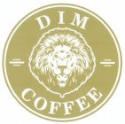 DIM COFFEE