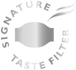 SIGNATURE TASTE FILTER