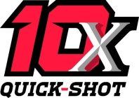 10X QUICK-SHOT