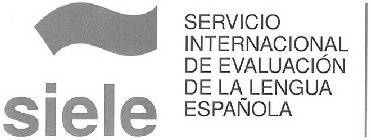 SIELE SERVICIO INTERNACIONAL DE EVALUACION DE LA LENGUA ESPAÑOLA