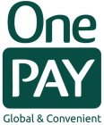 ONE PAY GLOBAL & CONVENIENT
