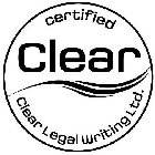 CLEAR CERTIFIED CLEAR LEGAL WRITING LTD.