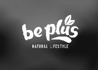 BE PLUS NATURAL LIFESTYLE