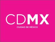 CDMX CIUDAD DE MÉXICO