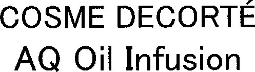 COSME DECORTÉ AQ OIL INFUSION