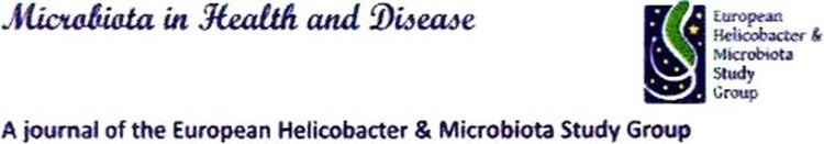 MICROBIOTA IN HEALTH AND DISEASE A JOURNAL OF EUROPEAN HELICOBACTER & MICROBIOTA STUDY GROUP
