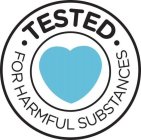·TESTED· FOR HARMFUL SUBSTANCES