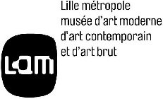 LAM LILLE MÉTROPOLE MUSÉE D'ART MODERNE D'ART CONTEMPORAIN ET D'ART BRUT
