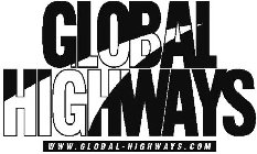 GLOBAL HIGHWAYS WWW.GLOBAL-HIGHWAYS.COM