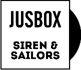 JUSBOX SIREN & SAILORS