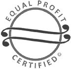 EQUAL PROFIT CERTIFIED