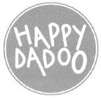 HAPPY DADOO