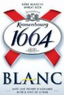 BIÈRE BLANCHE WHEAT BEER KRONENBOURG 1664 BLANC AVEC UNE POINTE D'AGRUMES WITH A HINT OF CITRUS