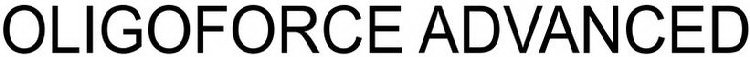 OLIGOFORCE ADVANCED