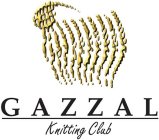 GAZZAL KNITTING CLUB