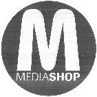 M MEDIASHOP