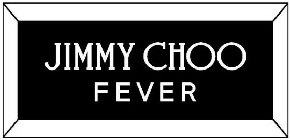 JIMMY CHOO FEVER