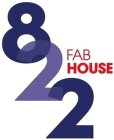 822 FAB HOUSE