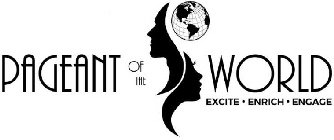 PAGEANT OF THE WORLD EXCITE, ENRICH, ENGAGE