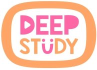 DEEP STUDY