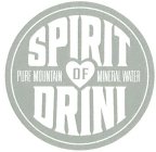 SPIRIT OF DRINI PURE MOUNTAIN MINERAL WATER
