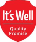 IT'S WELL QUALITY PROMISE