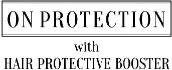 ON PROTECTION WITH HAIR PROTECTIVE BOOSTER