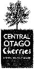 CENTRAL OTAGO CHERRIES GROWN IN NEW ZEALAND