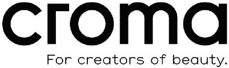 CROMA FOR CREATORS OF BEAUTY.