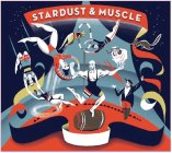 STARDUST & MUSCLE
