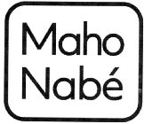 MAHO NABÉ