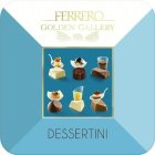 FERRERO GOLDEN GALLERY DESSERTINI