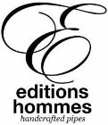 E EDITIONS HOMMES HANDCRAFTED PIPES