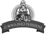 CASTELLI DAL 1892 LE BONTA DELLA TRADIZIONE